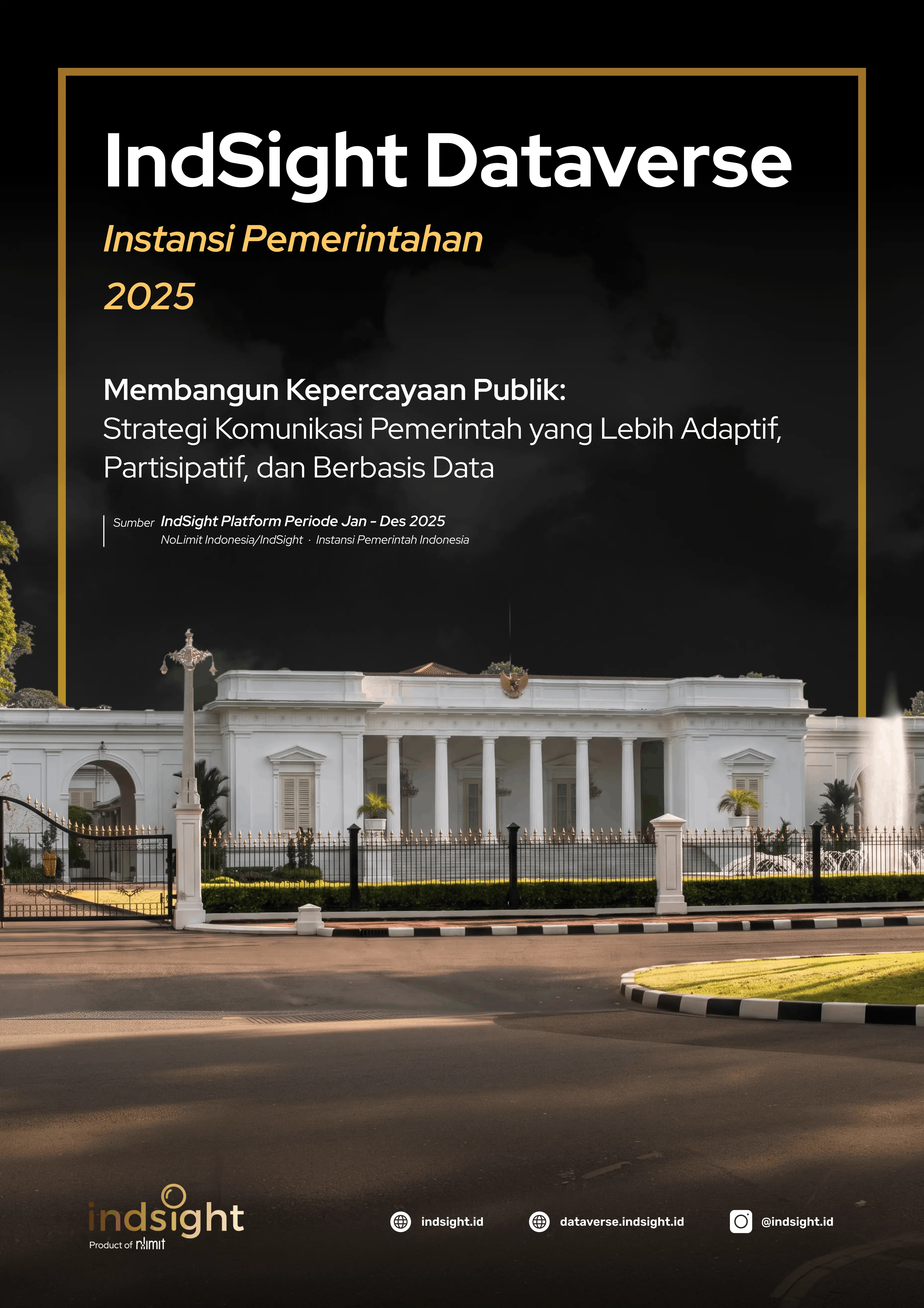 IndSight Dataverse Instansi Pemerintahan 2025: Membangun Kepercayaan Publik: Strategi Komunikasi Pemerintah yang Lebih Adaptif, Partisipatif, dan Berbasis Data