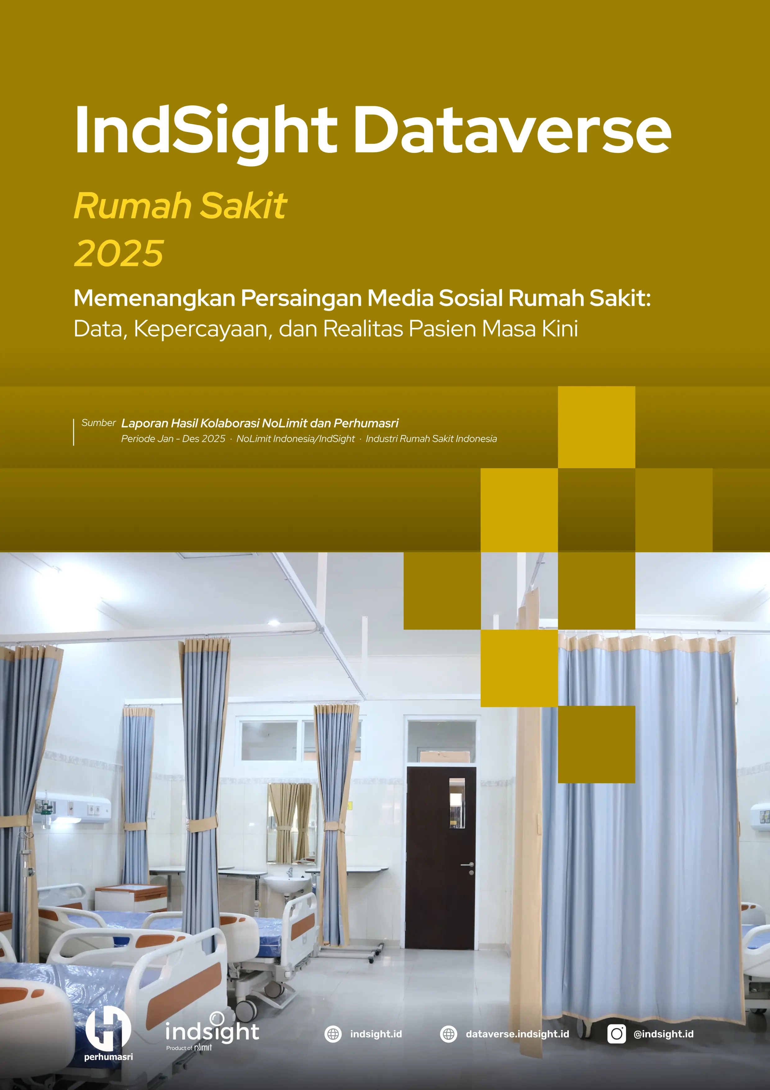 IndSight Dataverse Rumah Sakit 2025 Memenangkan Persaingan Media Sosial Rumah Sakit: Data, Kepercayaan, dan Realitas Pasien Masa Kini